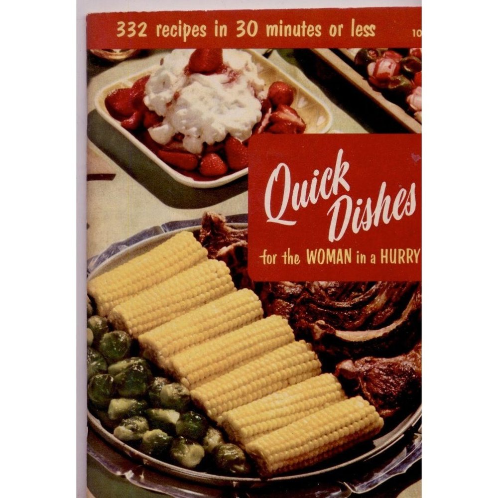 VINTAGE 1955 QUICK DISHES FOR THE WOMAN IN A HURRY
